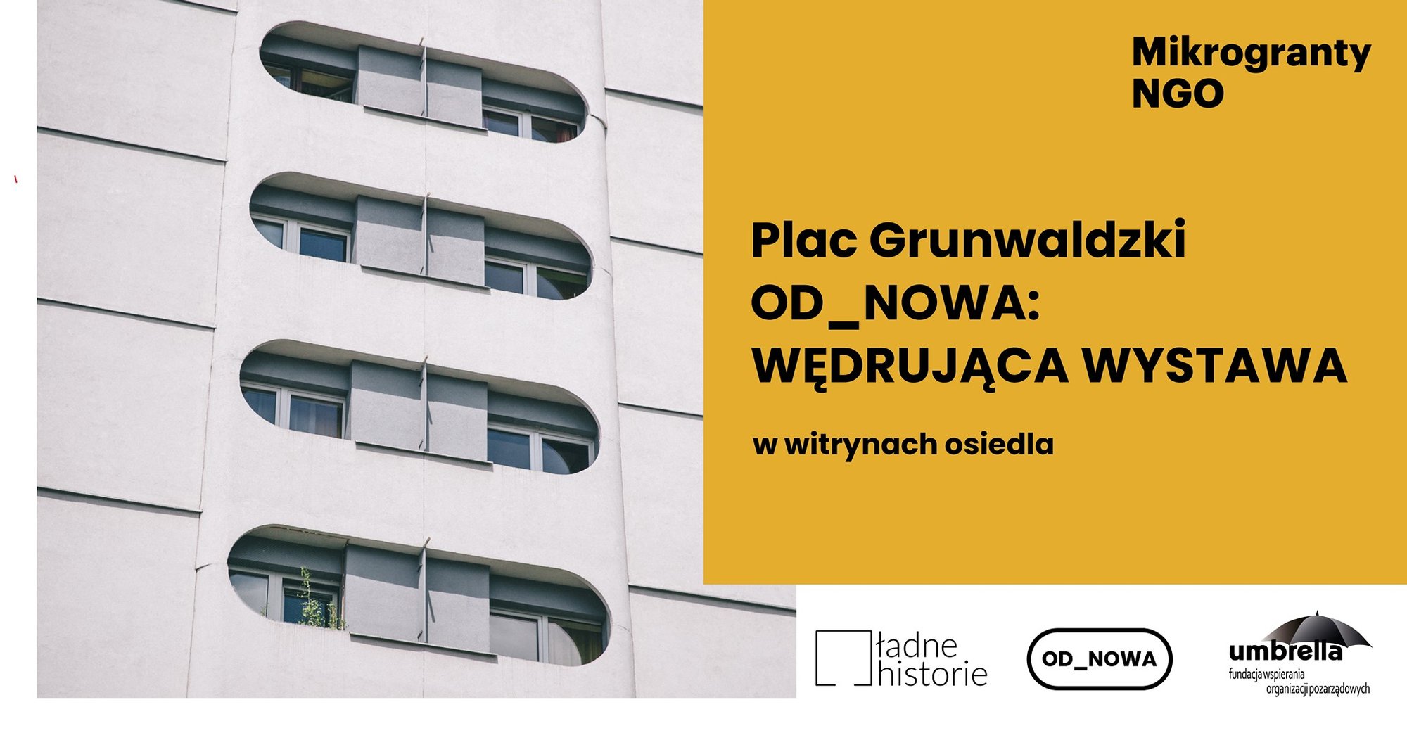 Po lewej stronie zdjęcie charakterystycznych zaokrąglonych okien na wrocławskim wieżowcu, po pracej pomarańczowy prostokąt z czarnym napisem: Plac Grunwaldzki OD_NOWA: wędrująca wystawa w witrynach osiedla