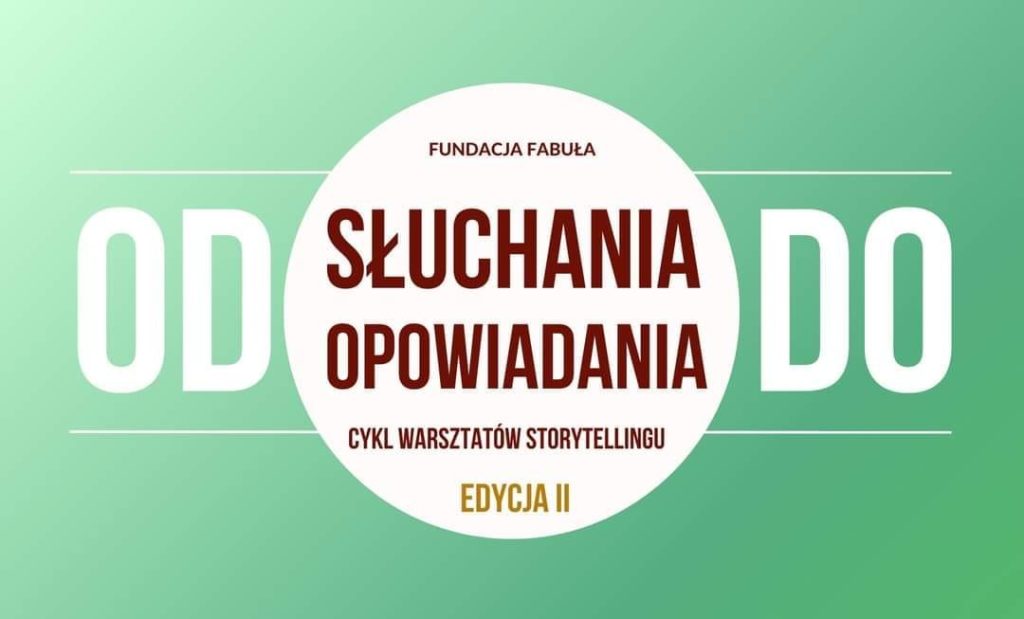 Kolorowa, pozioma grafika: na zielonym tle białe koło z napisem "od słuchania do opowiadania. Cykl warsztatów storytellingu".