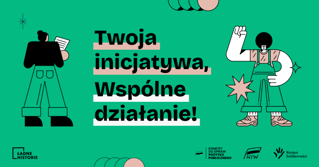 Kolorowa grafika: na zielonym tle czarny napis: twoja inicjatywa, wspólne działania! po obu stronach napisu dwie postaci, jedna stoi tyłem, czytając dokumenty, druga stoi przodem i unośi rękę w geście pełnym mocy.