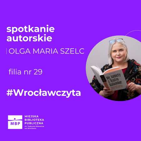 Spotkanie autorskie z Olgą Marią Szelc | dogrywka Święta Osiedla