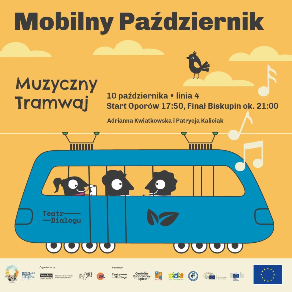 Kolorowa grafika przedstawia niebieski tramwaj na żółtym tle. U góry napis: mobilny październik. Poniżej: Muzyczny tramwaj, 10 października, linia 4, start Oporów 17:50, finał Biskupin ok. 21:00. Adrianna Kwiatkowska i Patrycja Kaliciak. U dołu grafiki belka z logotypami.