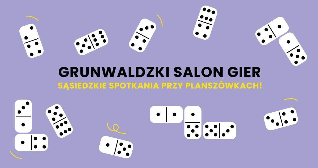 Kolorowa, pozioma grafika. Na fioletowym tle czarno-żółty napis "grunwaldzki salon gier. sąsiedzkie spotkania przy planszówkach". Dookoła napisu porozrzucane są kostki domino.
