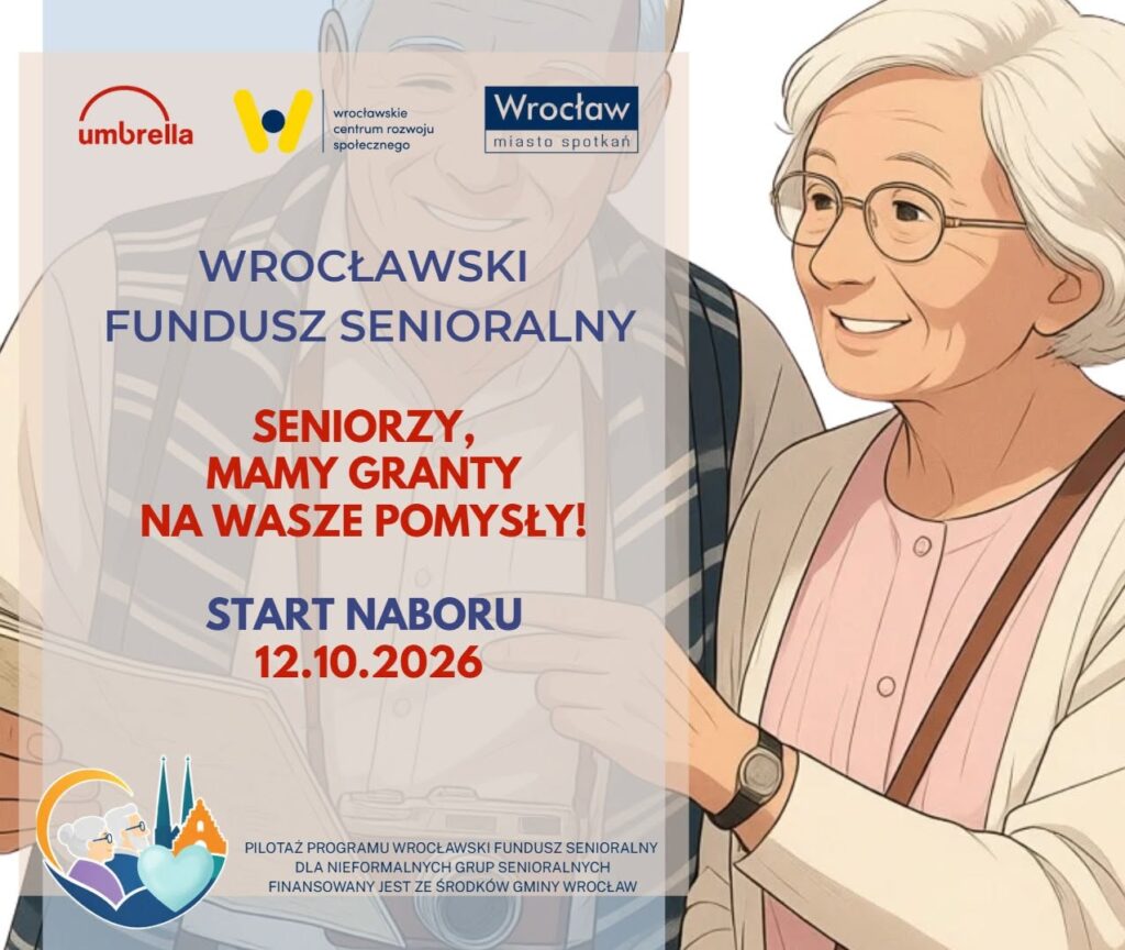 Plakat informujący o naborze do Wrocławskiego Funduszu Senioralnego. Hasło: „Seniorzy, mamy granty na Wasze pomysły!”. Nabór rusza 12 października 2026 roku. Na ilustracji uśmiechnięta seniorka w okularach rozmawia z seniorem. U góry znajdują się logotypy Fundacji Umbrella, Wrocławskiego Centrum Rozwoju Społecznego i miasta Wrocław. Program jest przeznaczony dla nieformalnych grup senioralnych i finansowany ze środków Gminy Wrocław.